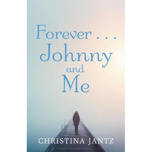 Forever . . . Johnny and Me - Paperback