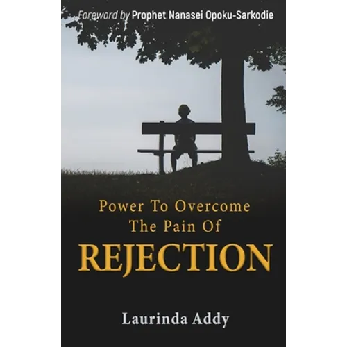 Power to Overcome the Pain of Rejection - Paperback
