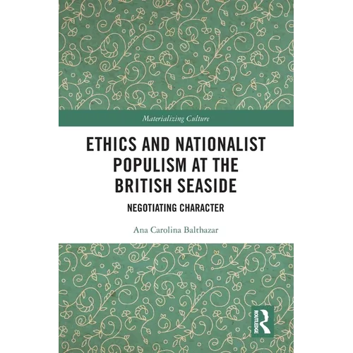 Ethics and Nationalist Populism at the British Seaside: Negotiating Character - Paperback
