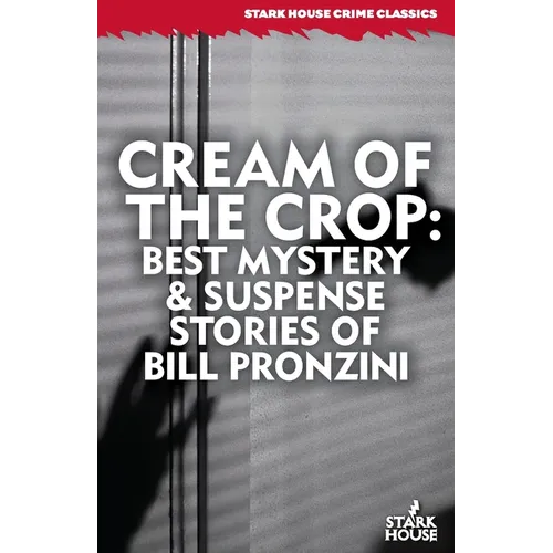 Cream of the Crop: Best Mystery & Suspense Stories of Bill Pronzini - Paperback