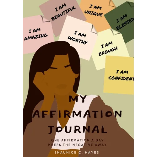 My Affirmation Journal: One Affirmation a Day Keeps the Negative Away - Paperback