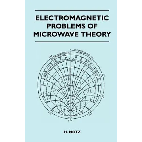 Electromagnetic Problems Of Microwave Theory - Paperback