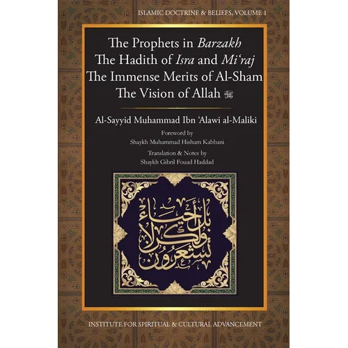 The Prophets in Barzakh/The Hadith of Isra' and Mi'raj/The Immense Merrits of Al-Sham/The Vision of Allah - Paperback