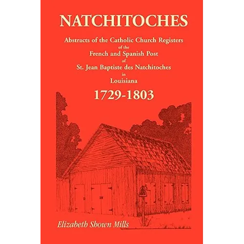 Natchitoches 1729-1803: Abstracts - Paperback