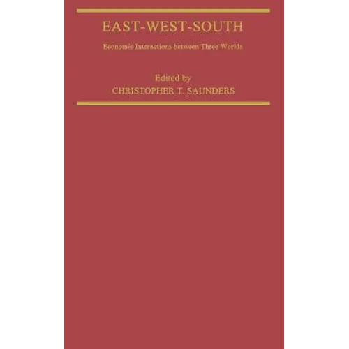East-West-South: Economic Interaction Between Three Worlds - Hardcover
