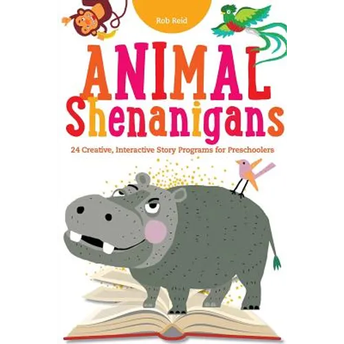 Animal Shenanigans: Twenty-four Creative, Interactive Story Programs for Preschoolers - Paperback