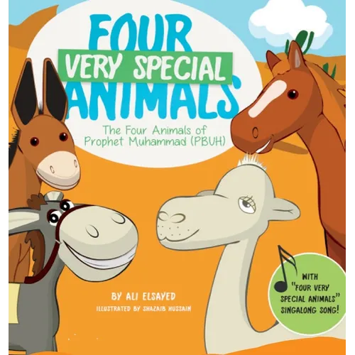 Four Very Special Animals: The Four Animals of Prophet Muhammad (pbuh) - Hardcover