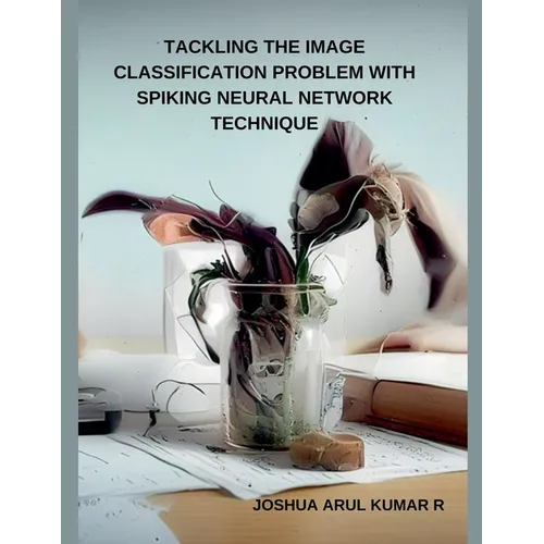 Tackling the Image Classification Problem with Spiking Neural Network Technique - Paperback