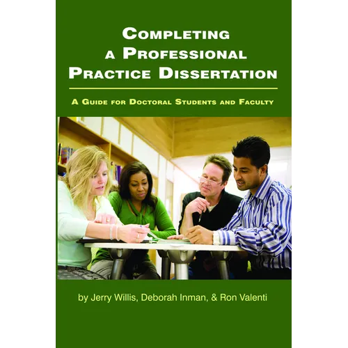 Completing a Professional Practice Dissertation: A Guide for Doctoral Students and Faculty - Paperback