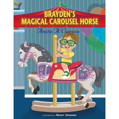 Brayden's Magical Carousel Horse: Book 2 in the Brayden's Magical Journey Series - Paperback