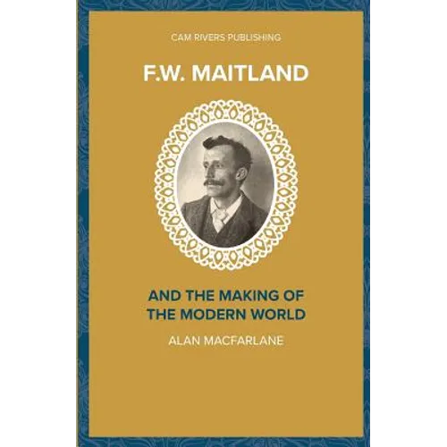 F.W. Maitland and the Making of the Modern World - Paperback