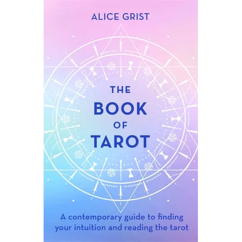 The Book of Tarot: A Contemporary Guide to Finding Your Intuition and Reading the Tarot - Hardcover