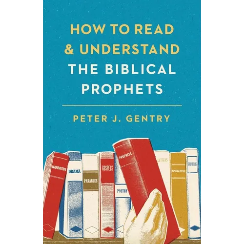 How to Read and Understand the Biblical Prophets - Paperback