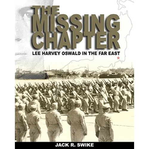 The Missing Chapter Lee Harvey Oswald In The Far East - Paperback