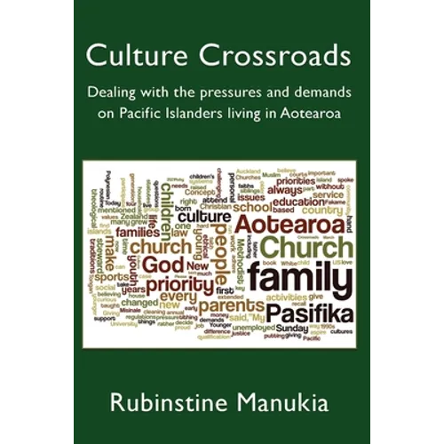 Culture Crossroads: Dealing with the Pressures and Demands on Pacific Islanders Living in Aotearoa - Paperback