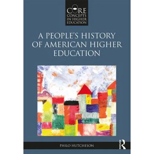 A People's History of American Higher Education - Paperback