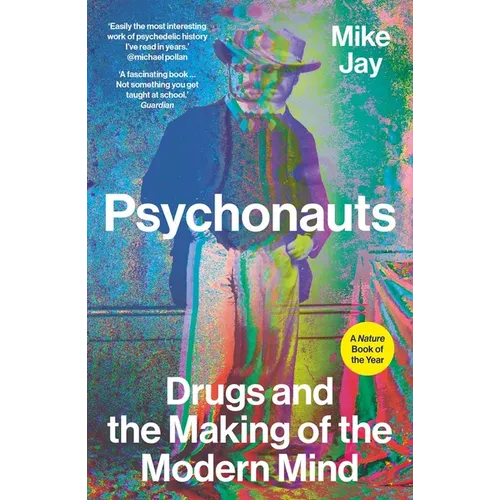 Psychonauts: Drugs and the Making of the Modern Mind - Paperback