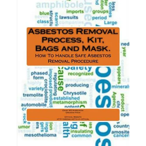 Asbestos Removal Process, Kit, Bags and Mask. - Paperback