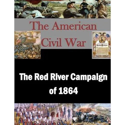 The Red River Campaign of 1864 - Paperback