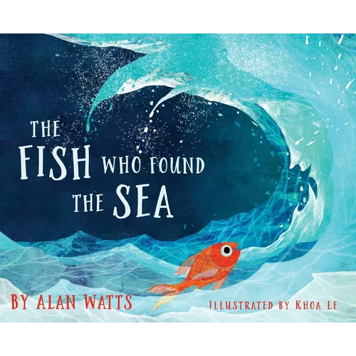 The Fish Who Found the Sea - Hardcover