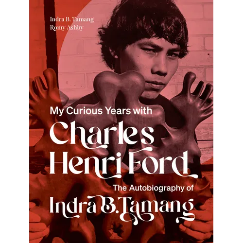 My Curious Years with Charles Henri Ford: The Autobiography of Indra B. Tamang - Paperback