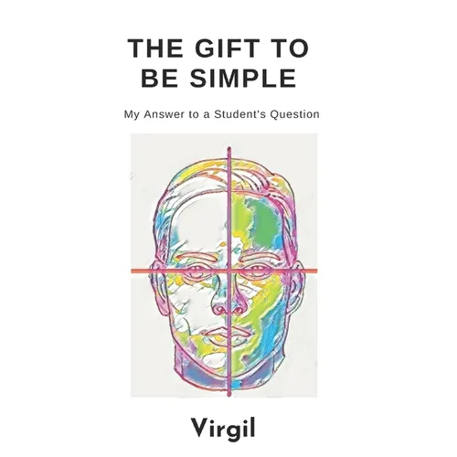 The Gift To Be Simple: An Answer to a Students Question - Paperback