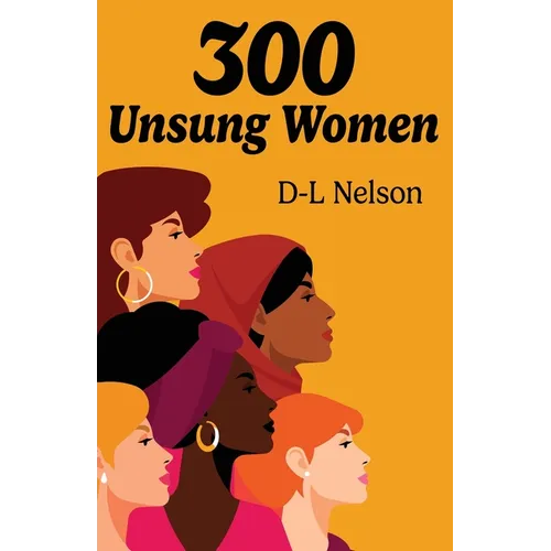 300 Unsung Women - Paperback