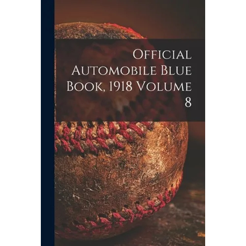 Official Automobile Blue Book, 1918 Volume 8 - Paperback