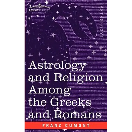 Astrology and Religion Among the Greeks and Romans - Paperback