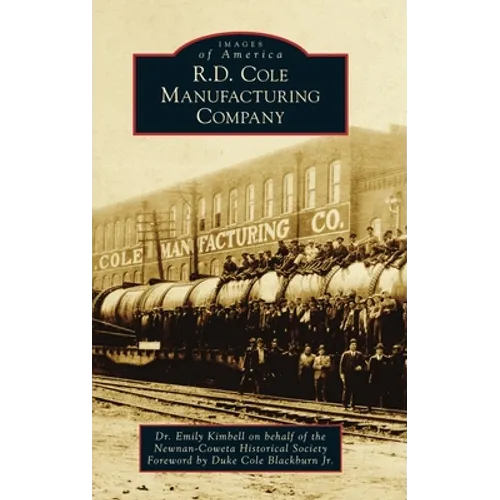 R.D. Cole Manufacturing Company - Hardcover