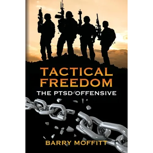 Tactical Freedom: The PTSD Offensive - Paperback