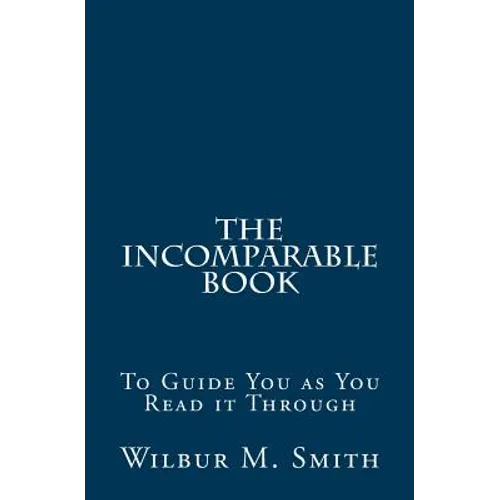 The Incomparable Book: To Guide You as You Read it Through - Paperback