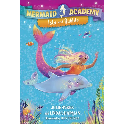 Mermaid Academy #1: Isla and Bubble - Paperback