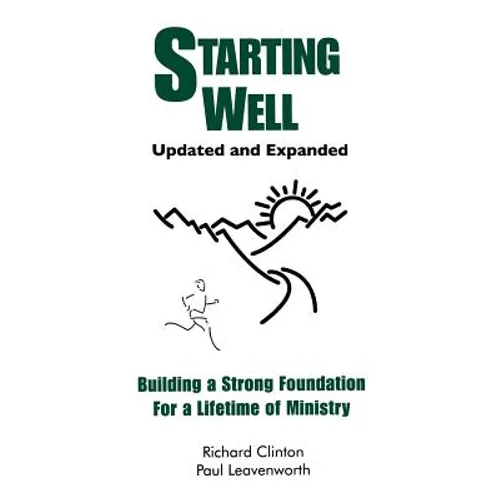 Starting Well: Building a Strong Foundation For a Lifetime of Ministry - Paperback