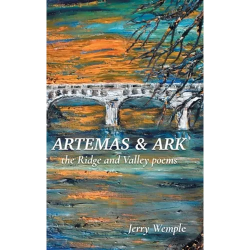 Artemas and Ark: The Ridge and Valley Poems - Hardcover