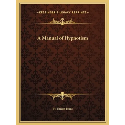 A Manual of Hypnotism - Hardcover