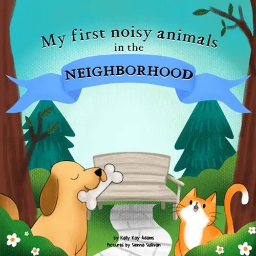 My first noisy animals in the NEIGHBORHOOD: The Colors and Sounds books for toddlers - Paperback