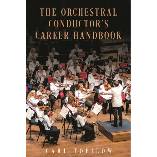 The Orchestral Conductor's Career Handbook - Hardcover