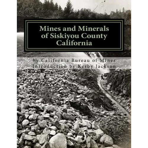 Mines and Minerals of Siskiyou County California - Paperback