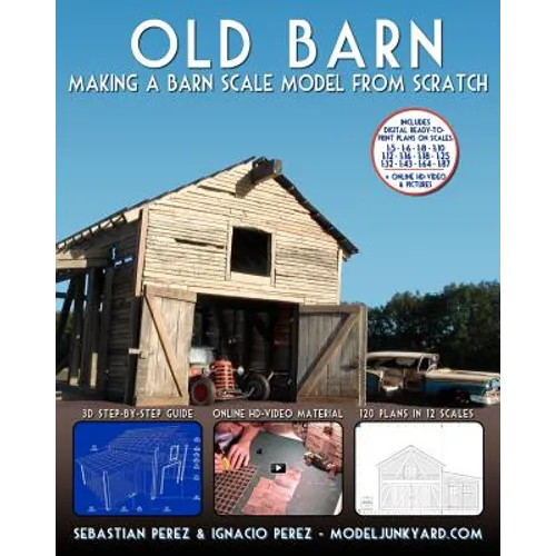 Old Barn: Making a Barn Scale Model from Scratch - Paperback