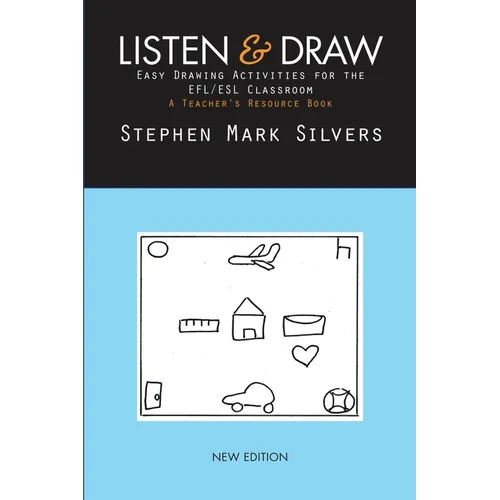 Listen and Draw: Easy Drawing Activities for the EFL/ESL Classroom - Paperback