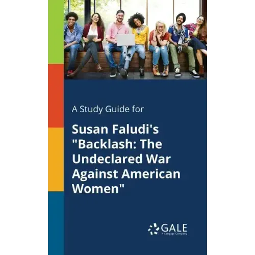 A Study Guide for Susan Faludi's "Backlash: The Undeclared War Against American Women" - Paperback