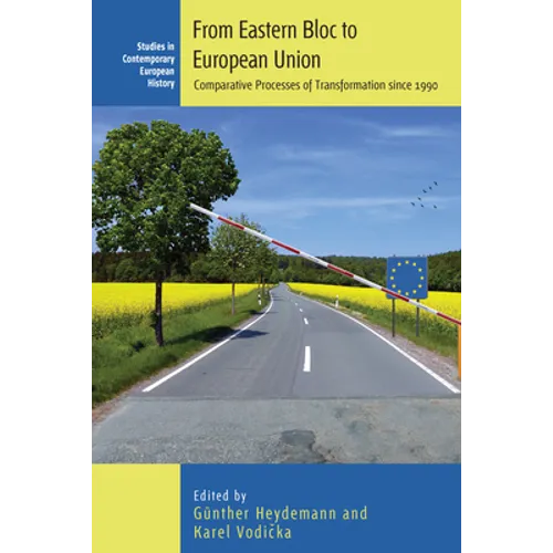 From Eastern Bloc to European Union: Comparative Processes of Transformation Since 1990 - Paperback