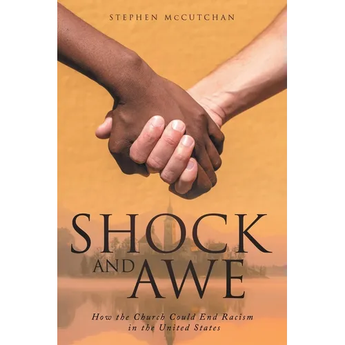 Shock and Awe: How the Church Could End Racism in the United States - Paperback