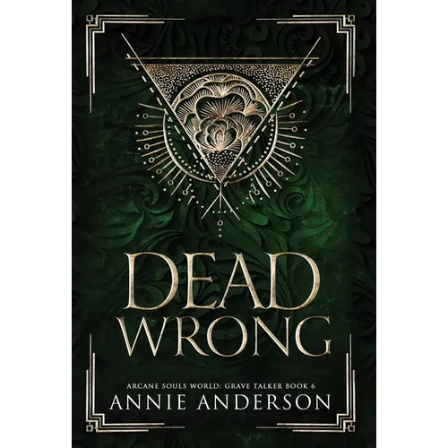 Dead Wrong: Arcane Souls World - Hardcover