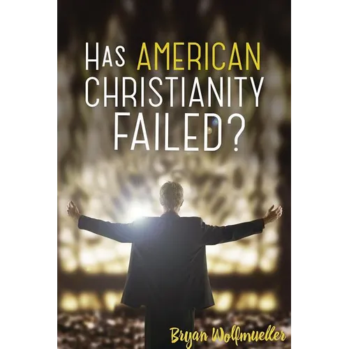 Has American Christianity Failed? - Paperback
