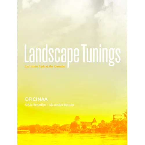 Landscape Tunings: An Urban Park at the Danube - Paperback