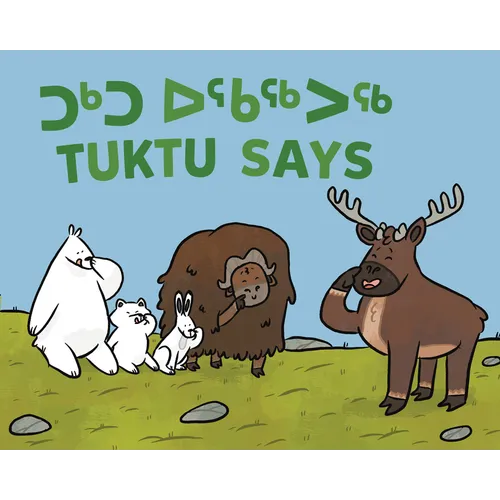 Tuktu Says: Bilingual Inuktitut and English Edition - Board Book