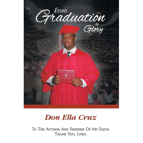 From Graduation to Glory - Paperback