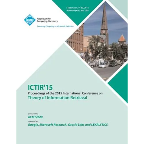 ICTIR 15 ACM SIGIR International Conference on the Theory of Information Retrieval - Paperback